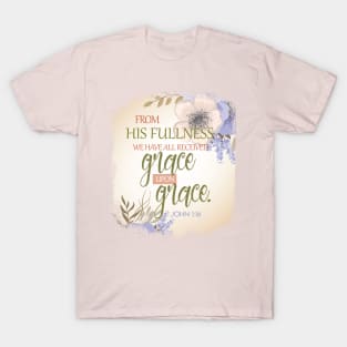 We have received grace upon grace | Christian T-Shirt design T-Shirt